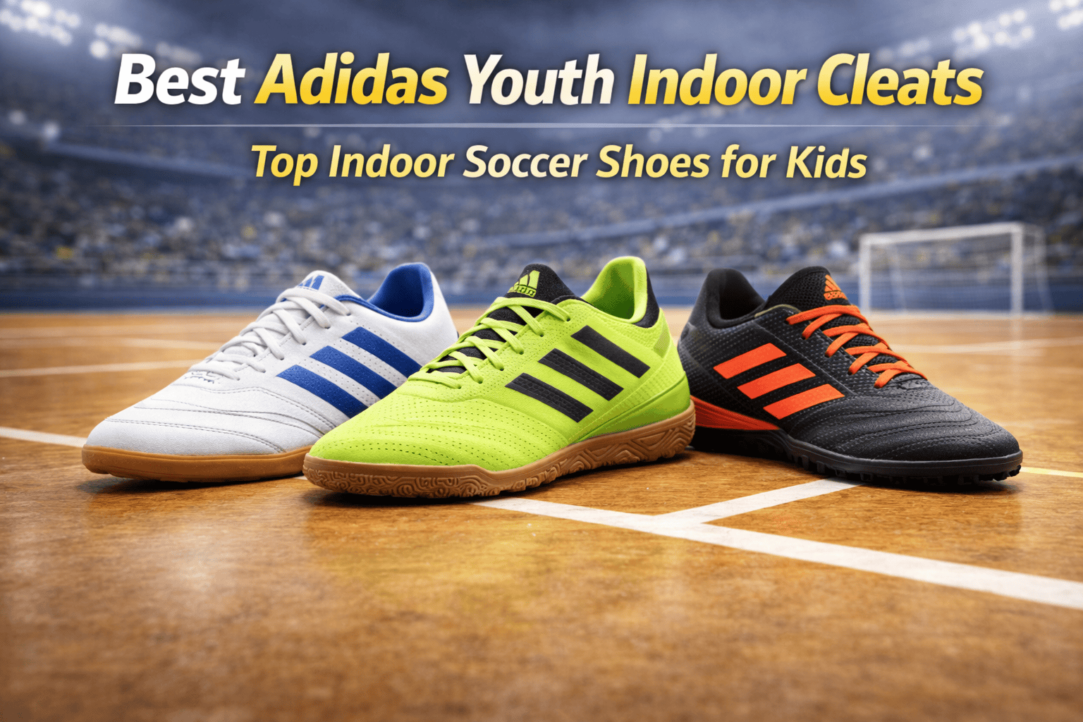 Best Adidas youth indoor soccer cleats